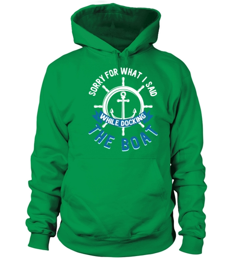 Sorry For What I Said While Docking The Boat Women's Hoodie