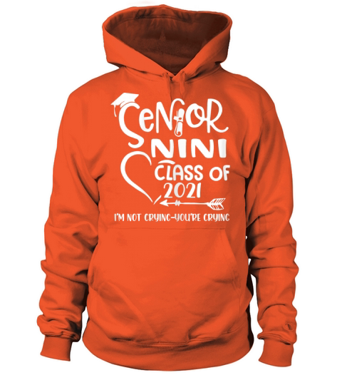 Womens Senior Nini Class Of 2021 Im Not Crying Women's Hoodie