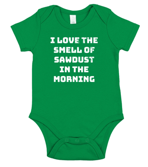 I love the Smell of Sawdust in the Morning DIY Short Sleeve Baby One-Piece