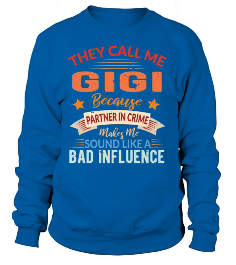 They Call Me Gigi Because Partner In Crime - Xmas Women's Sweatshirt