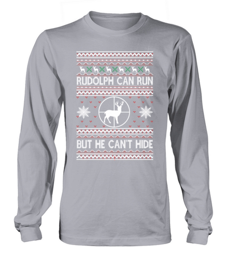 Rudolph can run but he cant hide Women's Long Sleeve