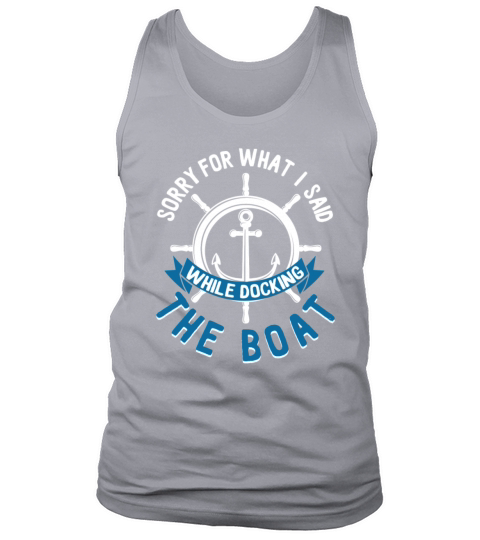 Sorry For What I Said While Docking The Boat Men's Tank Top