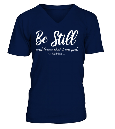 Be Still and Know That I Am God Christian faith Men's V-Neck T-shirt