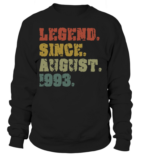 Legend Since August 1993 Birthday Gift Women's Sweatshirt