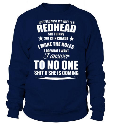 Just because my wife is a redhead she thinks she i Women's Sweatshirt