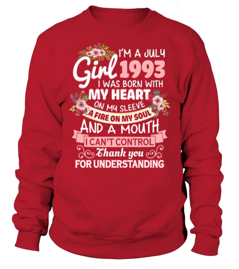 July Girl 1993 Shirt 29th Birthday 29 Years Old Women's Sweatshirt