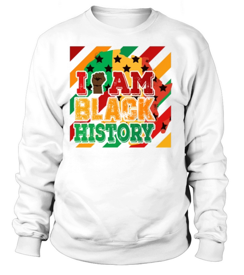 Black lives matter Black history I am Black Histor Women's Sweatshirt