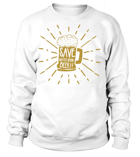 Save Water Drink Beer Women's Sweatshirt