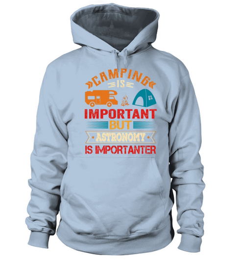 Camping Is Important But Astronomy Is Importanter Women's Hoodie