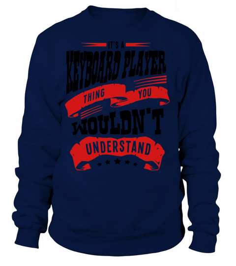 its a keyboard player thing you wouldnt Women's Sweatshirt