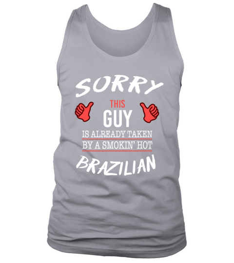 Sorry This Guy Is Taken By Hot Brazilian Tank Top Unisex