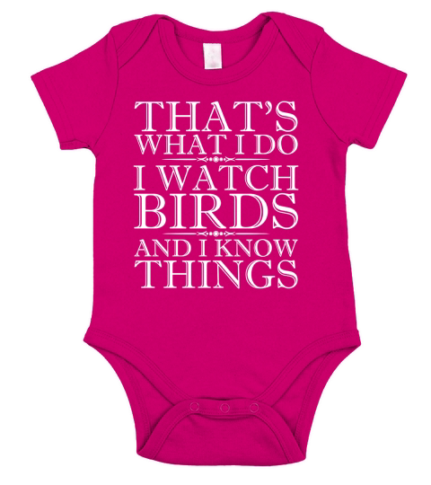 I Watch Birds And I Know Things Shirt - Birdwatching T-Shirt Short Sleeve Baby One-Piece