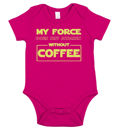 MY FORCE DOES NOT AWAKEN WITHOUT COFFEE T SHIRT Short Sleeve Baby One-Piece