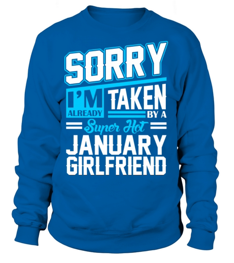 Sorry Im Already Taken By A Super Hot January Girl Women's Sweatshirt