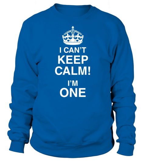 I Cant Keep Calm Im One Women's Sweatshirt
