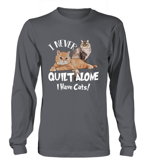 I Never Quilt Along I Have Cats Quilting Women's Long Sleeve