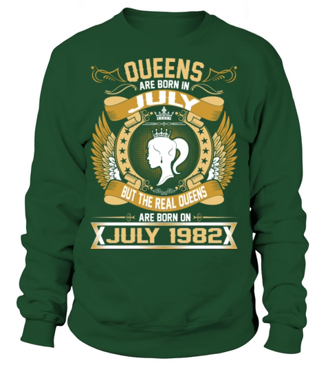 The Real Queens Are Born On July 1982 Women's Sweatshirt