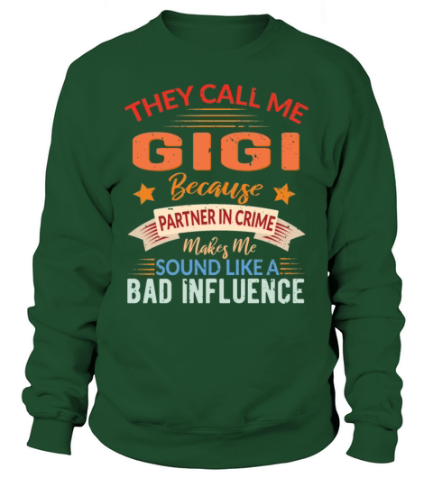 They Call Me Gigi Because Partner In Crime - Xmas Sweatshirt Unisex