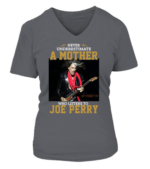 Never underestimate a mother who listens to Joe Perry shirt V-neck T-Shirt Woman