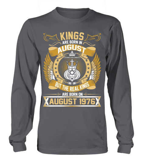 The Real Kings Are Born On August 1976 Men's Long Sleeve