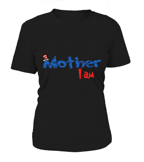 Dr Seuss Mother I am  Family 2020 Women's T-Shirt