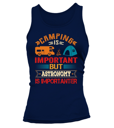 Camping Is Important But Astronomy Is Importanter Women's Tank Top