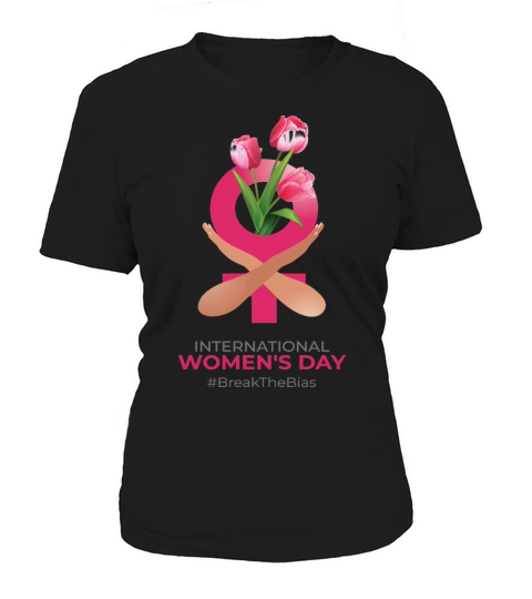 INTERNATIONAL WOMEN S DAY Women's T-Shirt