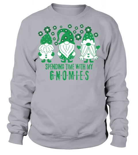 Spending Time With My Gnome St Patrick s Day Sweatshirt Unisex
