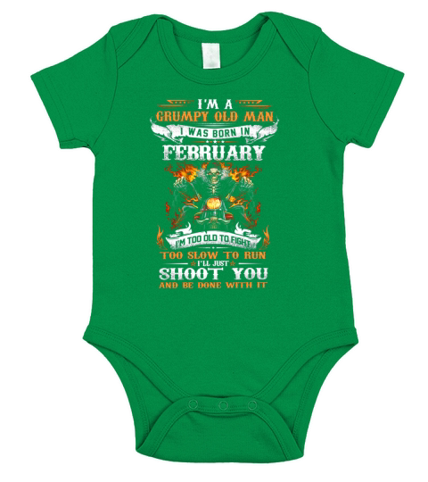 I’m a Grumpy old man i was born in february i’ll just shoot you Short Sleeve Baby One-Piece