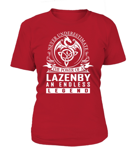 Never Underestimate The Power Of a LAZENBY An Endless Legend Name Shirts T-Shirt Woman