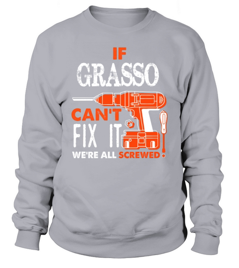 IF gRASSOCant Fix It We Are All Screwed Sweatshirt Unisex