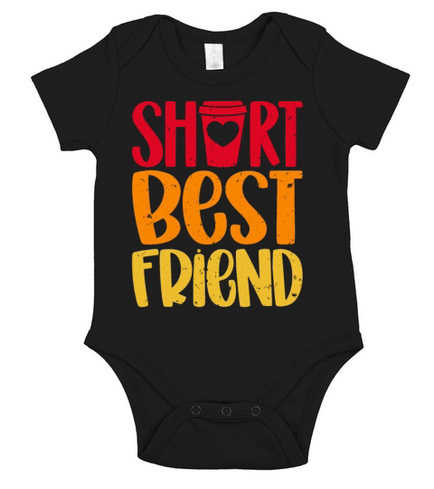 Cute Short Best Friend Funny The Short One Gift Short Sleeve Baby One-Piece