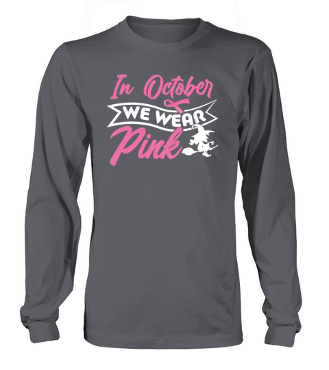 In October We Wear Pink Witch Halloween Theme Pink Women's Long Sleeve