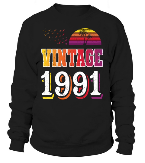 30th birthday vintage 1991 born in 1991 Women's Sweatshirt