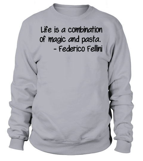 Life is a combination of magic and pasta Women's Sweatshirt