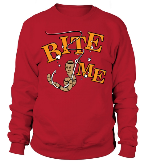 Bite Me Fishing Lover Lake Fishing Hook Bait Shirt Women's Sweatshirt