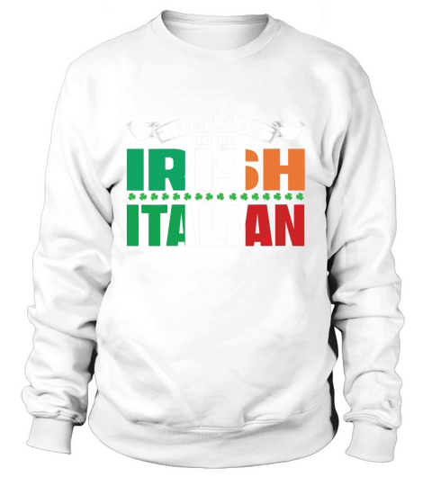 Irish Italian Italian Gift St Patricks Day shirt Sweatshirt Unisex