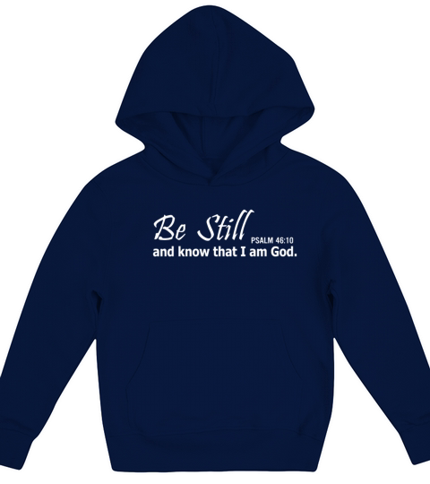 Psalm Be still and know that I am God Christian ch Kids Hoodie