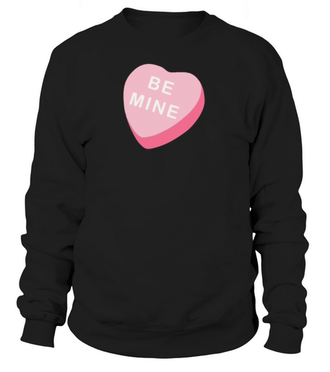 Be Mine Heart Valentines Day 2018 Women's Sweatshirt