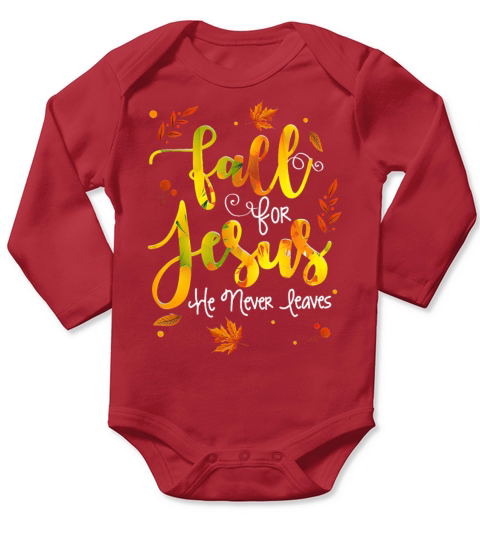 Fall for Jesus He Never Leaves Long Sleeve Baby One-Piece