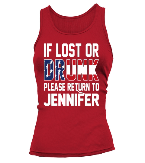 If lost or Drunk please return to Jennifer 4th of July Tank top Woman