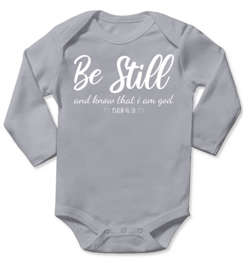 Be Still and Know That I Am God Christian faith Long Sleeve Baby One-Piece