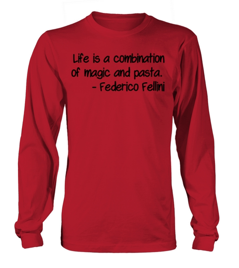 Life is a combination of magic and pasta Women's Long Sleeve