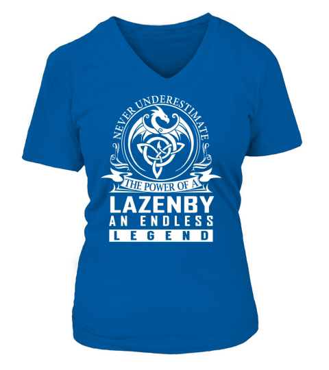 Never Underestimate The Power Of a LAZENBY An Endless Legend Name Shirts V-neck T-Shirt Woman