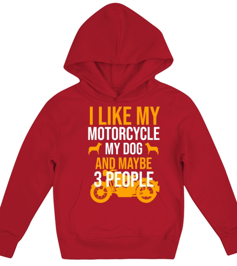 I like my motorcycle my dog and maybe 3 people Kids Hoodie