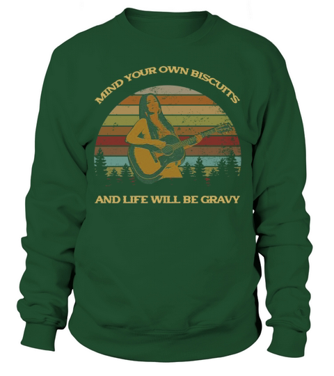 Kacey Musgraves – Mind Your Own Biscuits And Life Will Be Gravy Sweatshirt Unisex