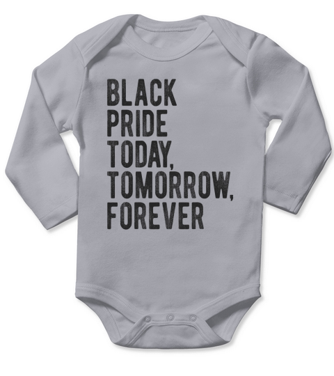 Black pride today tomorrow forever Long Sleeve Baby One-Piece