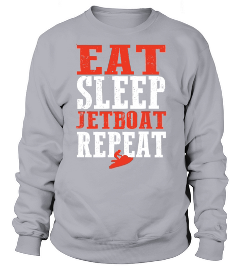 Eat Sleep Jetboat Repeat Women's Sweatshirt