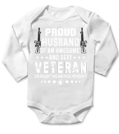 Proud husband of an awesome and sexy veteran Long Sleeve Baby One-Piece