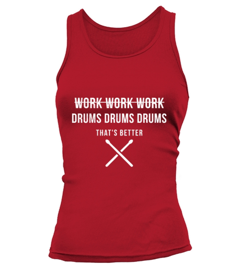 Drummer Funny Quote Gift Punk Rock Band Work Tank top Woman
